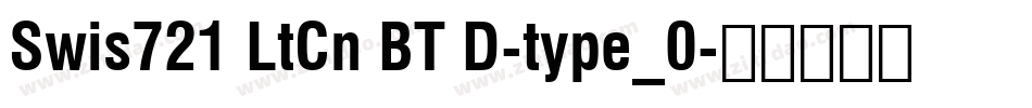 Swis721 LtCn BT D-type_0字体转换